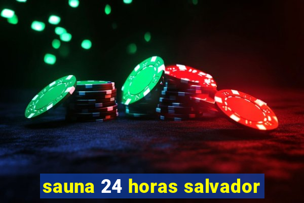 sauna 24 horas salvador